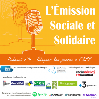 🎧L'Emission Sociale et Solidaire #9 : sensibiliser les jeunes à l'Economie Sociale et Solidaire en Grand Est